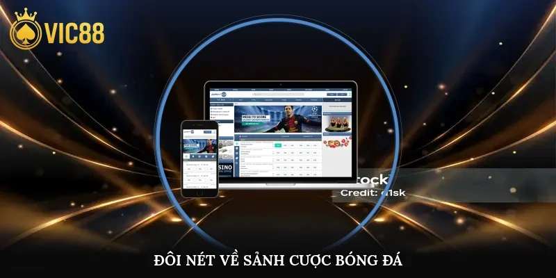Đôi nét về sảnh cược bóng đá