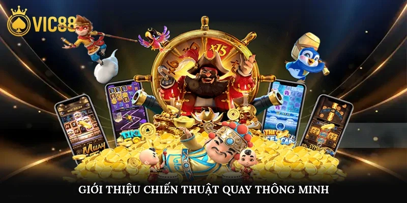 Giới thiệu chiến thuật quay thông minh