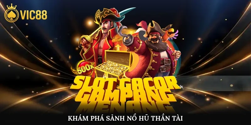 Khám phá sảnh nổ hũ thần tài