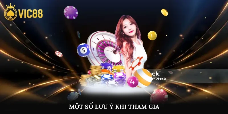 Một số lưu ý khi tham gia