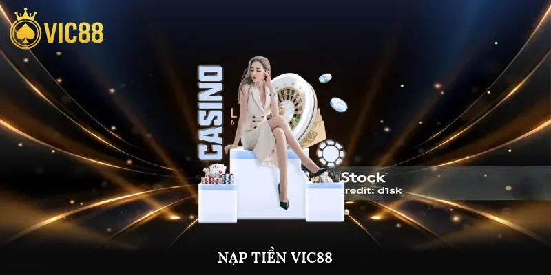 Nạp Tiền Vic88