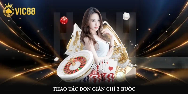 Thao tác đơn giản chỉ 3 bước