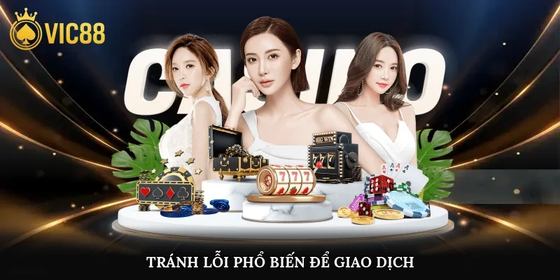 Tránh lỗi phổ biến để giao dịch