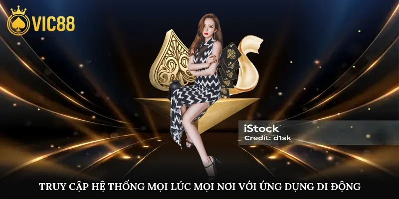 Truy cập hệ thống mọi lúc, mọi nơi với ứng dụng di động