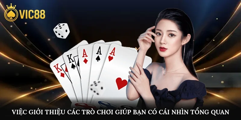 Việc giới thiệu các trò chơi này nhằm giúp bạn có cái nhìn tổng quan